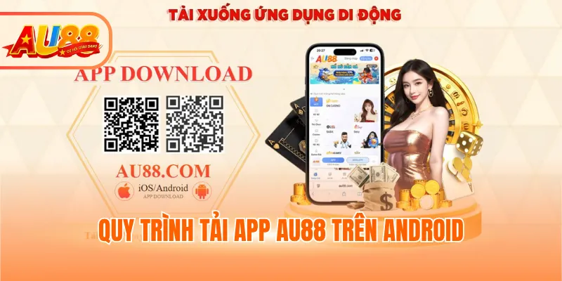 Quy trình tải app AU88 trên Android